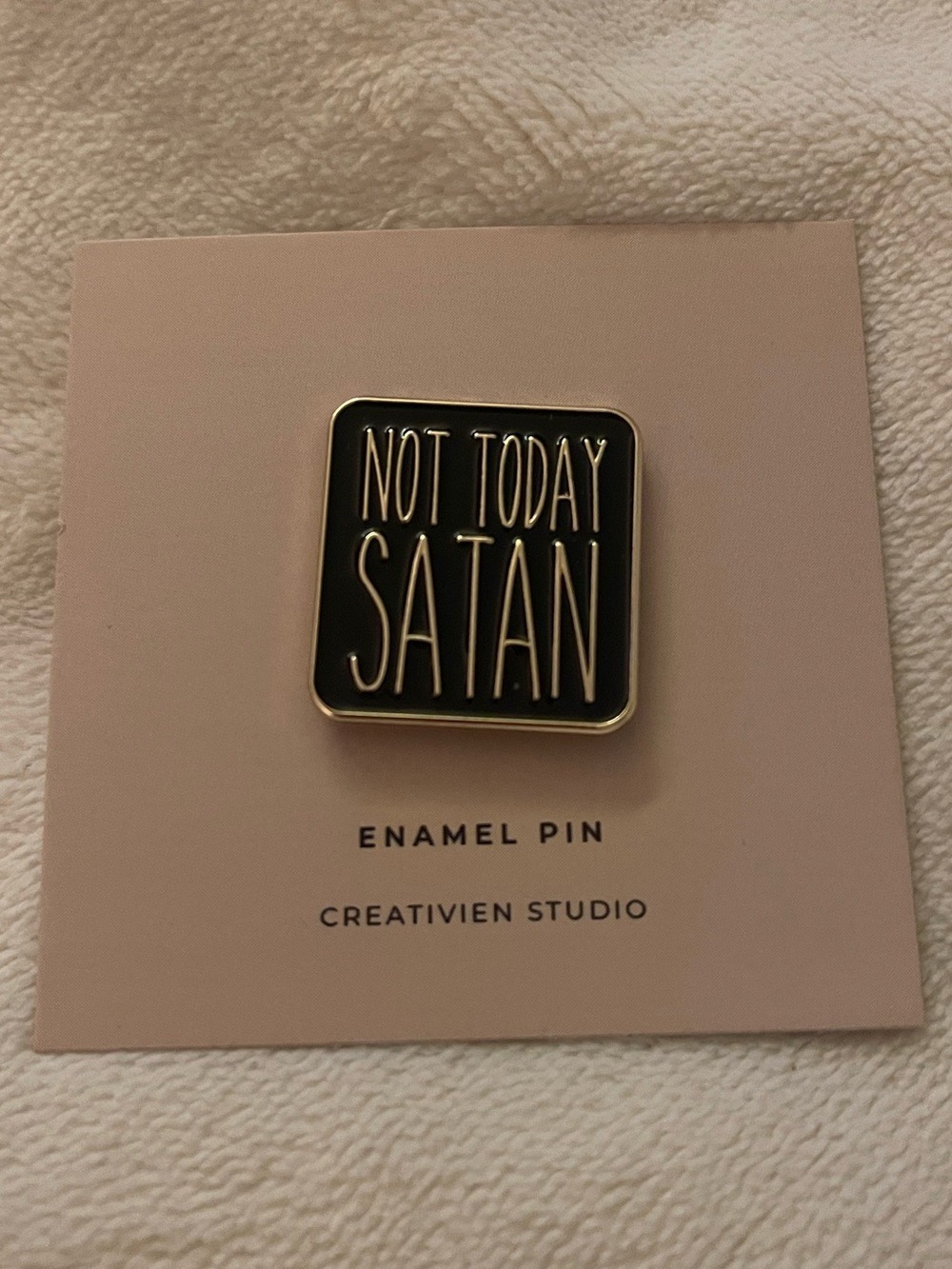 ($8) Not Today Satan Black Enamel Pin